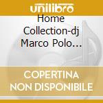 Home Collection-dj Marco Polo Cecere cd