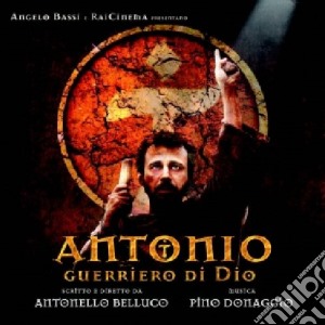 Pino Donaggio - Antonio, Guerriero Di Dio cd musicale di Pino Donaggio