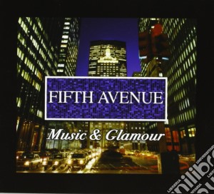 Fifth Avenue - Music & Glamour cd musicale di ARTISTI VARI