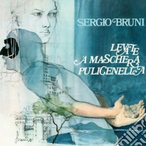 Sergio Bruni - Levate 'a Maschera Pulicenella cd musicale di Sergio Bruni