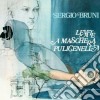 Sergio Bruni - Levate 'a Maschera Pulicenella cd