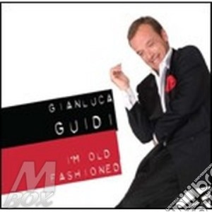I’m Old Fashioned cd musicale di Gianluca Guidi