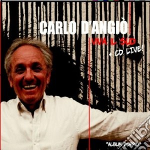 Carlo D'Angio' - Viva Il Sud (2 Cd) cd musicale di Carlo D'angio'