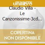 Claudio Villa - Le Canzonissime-3cd 0 cd musicale di Claudio Villa