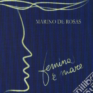 De Rosas Marino - Femina 'e Mare cd musicale di DE ROSAS MARINO