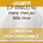 (LP VINILE) So many men,so little time