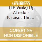 (LP Vinile) Dj Alfredo - Paraiso: The True Spirit Of Ibiza vinile
