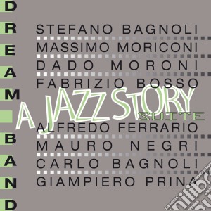 A Jazz Story Suite cd musicale di DREAMBAND (F. BOSSO)