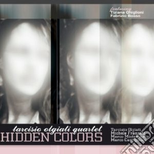 Tarcisio Olgiati Quartet - Hidden Colors cd musicale di OGLIATI TARCISIO QUA