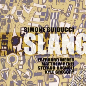 Simone Guiducci - Slang cd musicale di GUIDUCCI SIMONE