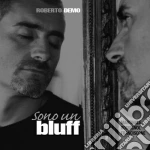Roberto Demo - Sono Un Bluff cd