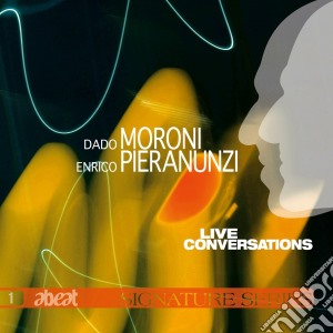 Dado Moroni / Enrico Pieranunzi - Live Conversations cd musicale di MORONI/PIERANUNZI