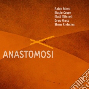R.Alessi / B.Coppa / M.Mitchell / D.Gress - Anastomosi cd musicale di ALESSI/COPPA/MITCHEL