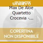 Max De Aloe Quartetto Crocevia - Crocevia cd musicale di Max De Aloe Quartetto Crocevia
