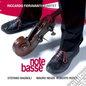 Riccardo Fioravanti Quartet - Note Basse cd musicale di FIORAVANTI RICCARDO
