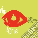 Ferra/Bonaccorso/Sferra - Visions
