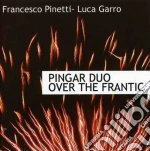 Pingar Duo - Over The Frantic cd