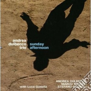 Andrea Dulbecco Trio - Sunday Afternoon cd musicale di DULBECCO ANDREA TRIO