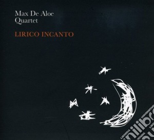 Max De Aloe Quartet - Lirico Incanto cd musicale di MAX DE ALOE QUARTET
