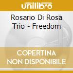 Rosario Di Rosa Trio - Freedom cd musicale di Rosario Di Rosa Trio