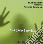 Ron Horton Feat. Antonio Zambrini - It's A Gadget World