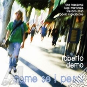 Roberto Demo - Come Se I Pesci cd musicale di Roberto Demo