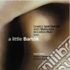 Daniele Santimone / Ares Tavolazzi / Riccardo Paio - A Little Bartok cd