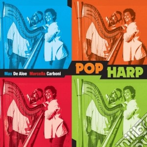 Max De Aloe & Marcella Carboni - Pop Harp cd musicale di Max de aloe & marcel