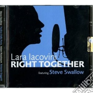 Lara Iacovini Feat. Steve Swallow - Right Together cd musicale di Lara iacovini feat.
