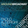 Paolo Alderighi Trio - Around Broadway cd