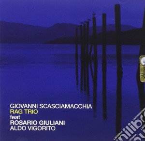 Giovanni Scasciamacchia - Rag trio cd musicale di Giovanni Scasciamacchia