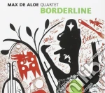 Max De Aloe Quartet - Borderline cd
