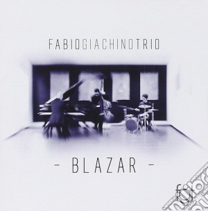 Fabio Giachino Trio - Blazar cd musicale di Fabio Giachino Trio