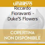 Riccardo Fioravanti - Duke'S Flowers