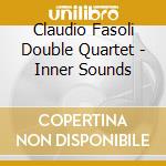 Claudio Fasoli Double Quartet - Inner Sounds cd musicale di Claudio Fasoli Double Quartet