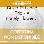Guido Di Leone Trio - A Lonely Flower For You (To Jim Hall) cd