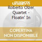 Roberto Olzer Quartet - Floatin' In cd
