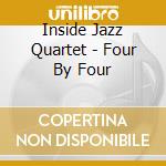Inside Jazz Quartet - Four By Four cd