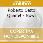 Roberto Gatto Quartet - Now! cd