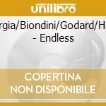 Murgia/Biondini/Godard/Heral - Endless cd musicale di Murgia/Biondini/Godard/Heral
