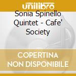 Sonia Spinello Quintet - Cafe' Society cd musicale di Sonia Spinello Quintet
