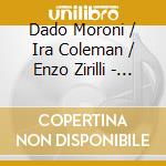 Dado Moroni / Ira Coleman / Enzo Zirilli - Enziradio