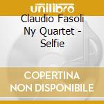 Claudio Fasoli Ny Quartet - Selfie cd