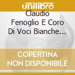Claudio Fenoglio E Coro Di Voci Bianche - Sundial'S Time cd