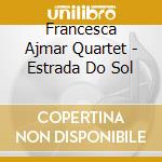 Francesca Ajmar Quartet - Estrada Do Sol cd