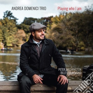 Andrea Domenici Trio - Playing Who I Am cd musicale di Andrea Domenici Trio