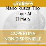 Mario Rusca Trio - Live At Il Melo cd