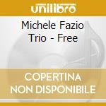 Michele Fazio Trio - Free cd
