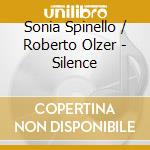 Sonia Spinello / Roberto Olzer - Silence cd musicale