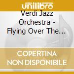 Verdi Jazz Orchestra - Flying Over The Clouds cd